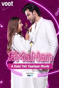Download MaNan A Kaisi Yeh Yaariyan Movie (2022) Voot Originals Hindi Full Movie WEB-DL || 1080p [1.7GB] || 720p [800MB] || 480p [300MB]